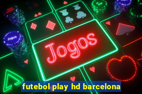 futebol play hd barcelona